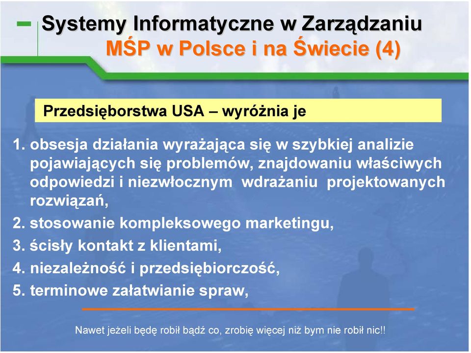 odpowiedzi i niezwłocznym wdrażaniu projektowanych rozwiązań, 2. stosowanie kompleksowego marketingu, 3.