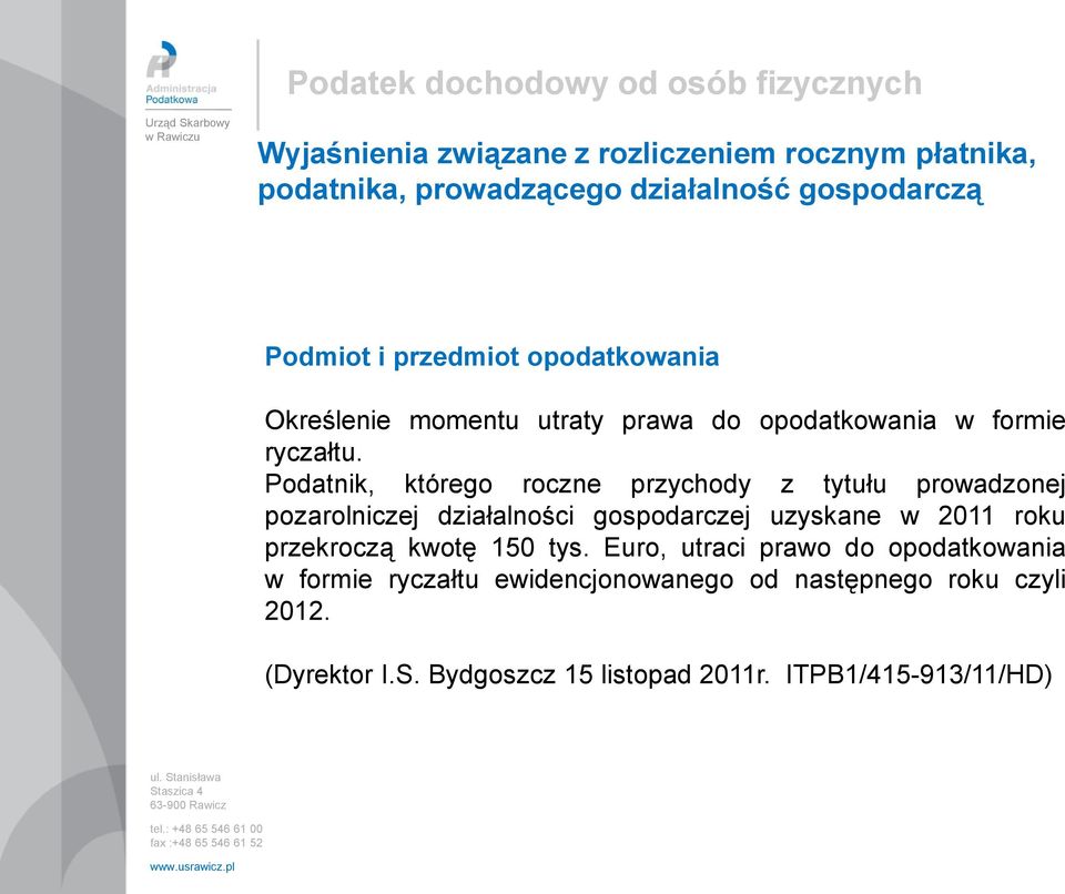 uzyskane w 2011 roku przekroczą kwotę 150 tys.