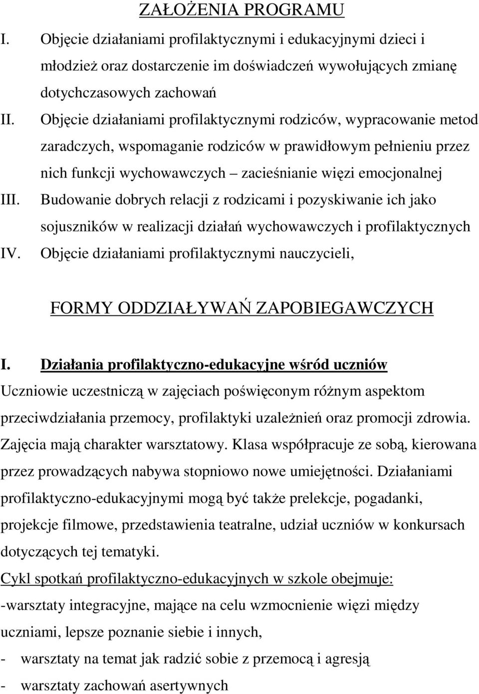 Budowanie dobrych relacji z rodzicami i pozyskiwanie ich jako sojuszników w realizacji działa wychowawczych i profilaktycznych IV.