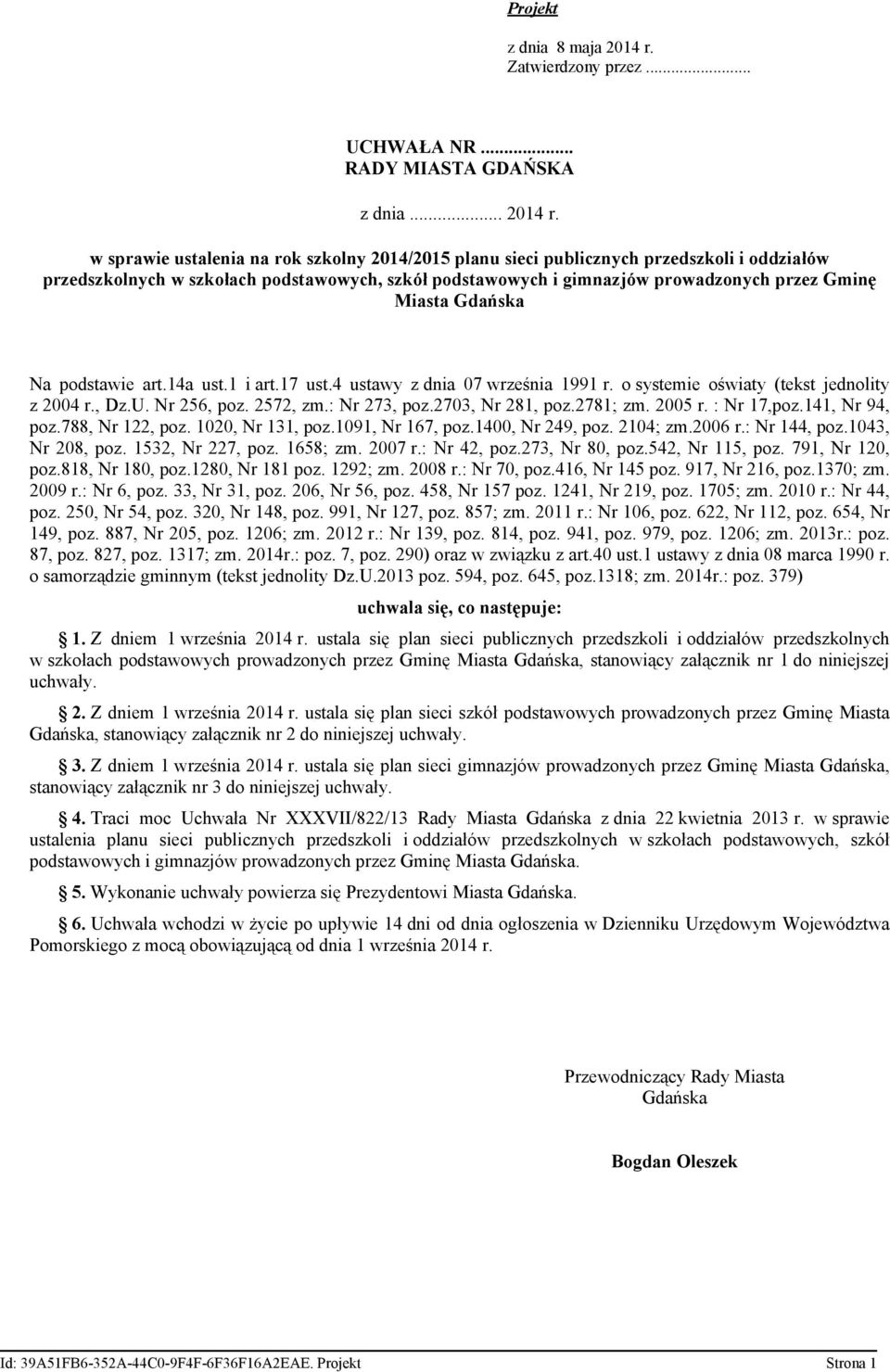 w sprawie ustalenia na rok szkolny 2014/2015 planu sieci publicznych przedszkoli i oddziałów przedszkolnych w szkołach podstawowych, szkół podstawowych i gimnazjów prowadzonych przez Gminę Miasta