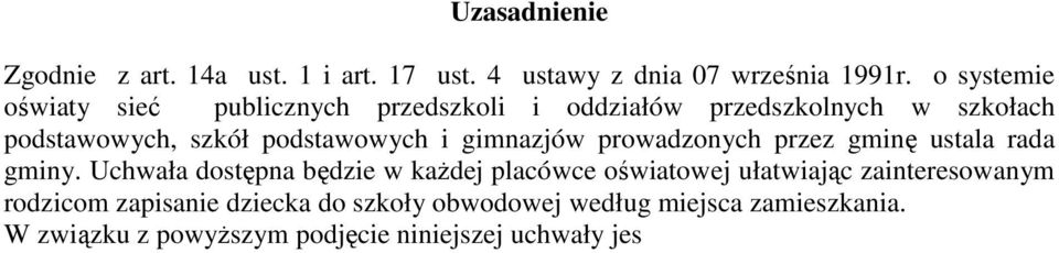 i gimnazjów prowadzonych przez gminę ustala rada gminy.