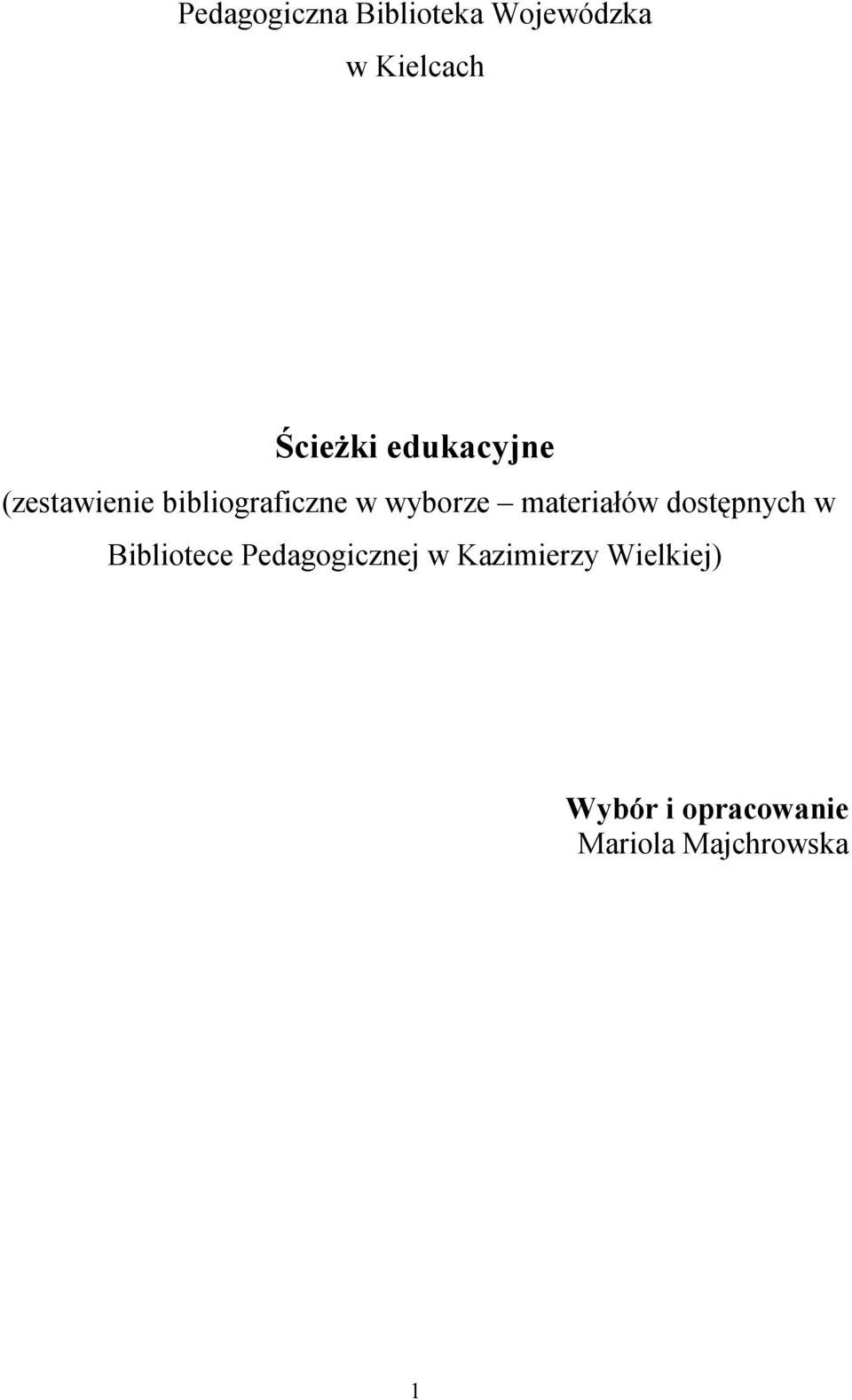 materiałów dostępnych w Bibliotece Pedagogicznej w