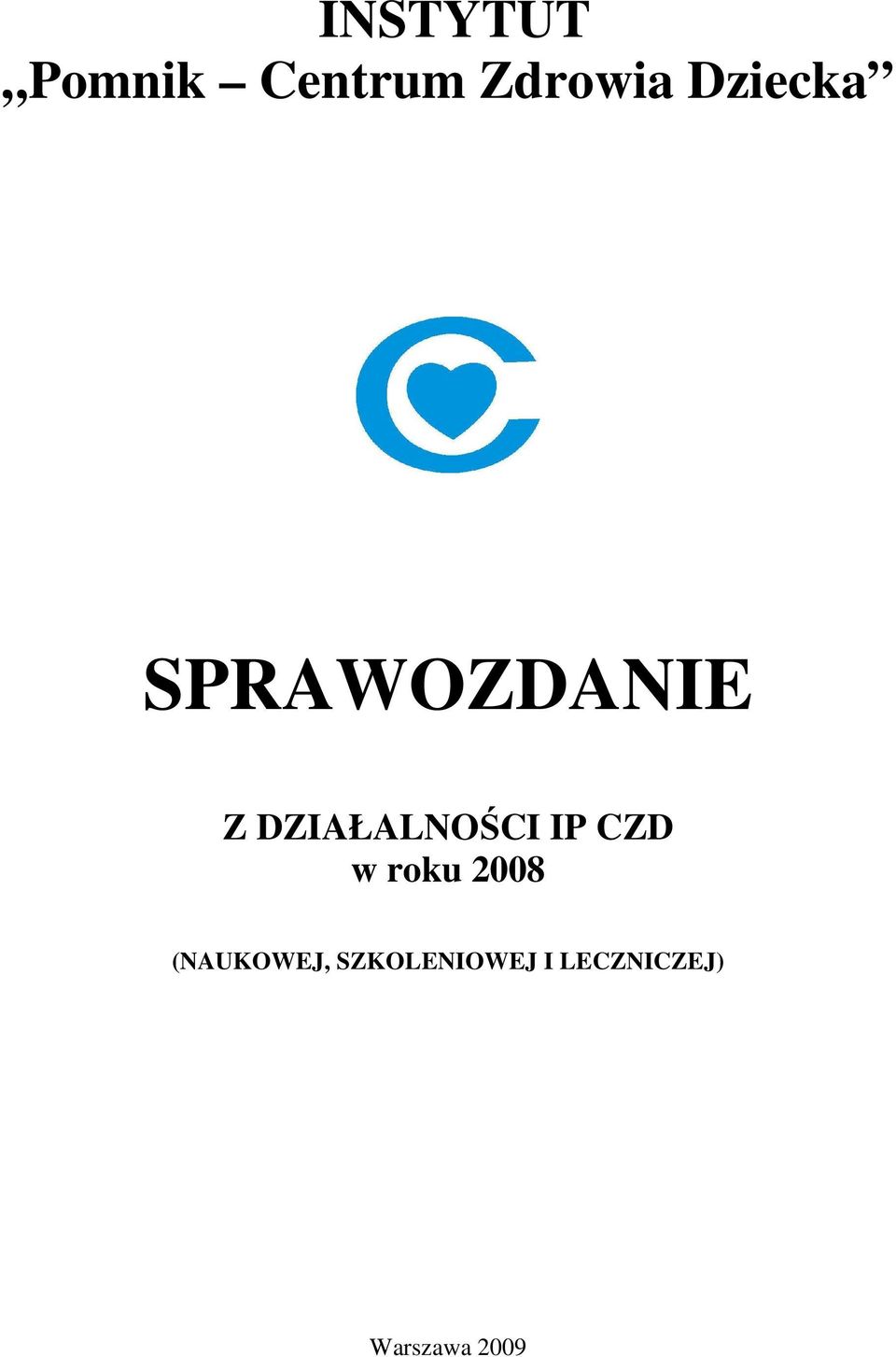 DZIAŁALNOŚCI IP CZD w roku 2008