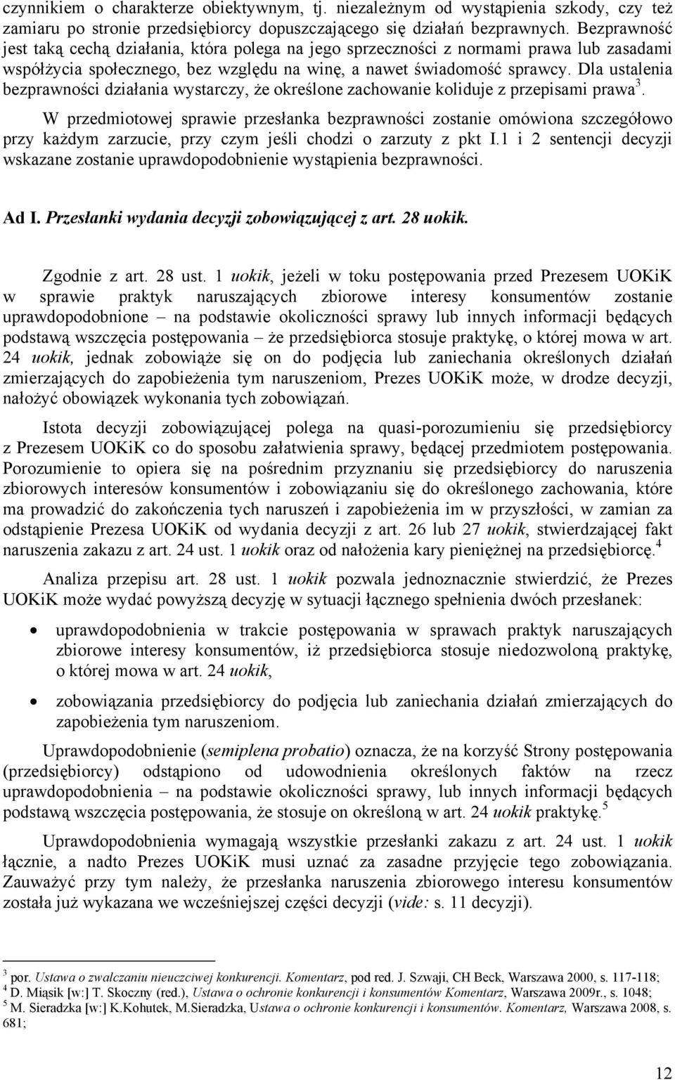 Dla ustalenia bezprawności działania wystarczy, że określone zachowanie koliduje z przepisami prawa 3.