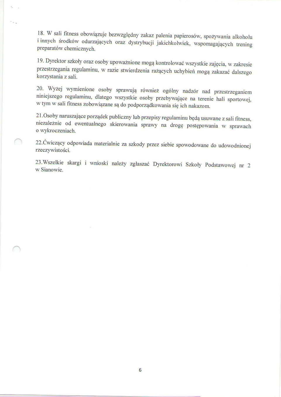 2o wyzel wymienione osoby sprawuiq r6uniez og6rny nadz6r nad przestrzegadem niriejszego regulaminu, dlatego wszystkie osoby przebl.