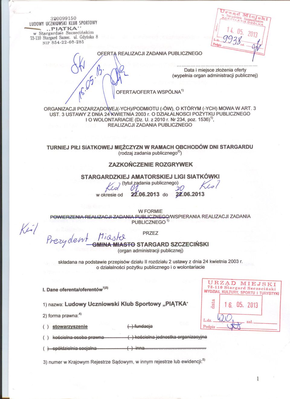 (-ÓW), O KTÓRYM (-YCH) MOWA W ART. 3 UST. 3 USTAWY Z DNIA 24'KWIETNIA 2003 r. O DZIALALNOSCI POiYTKU PUBLICZNEGO 10 WOLONTARIACIE (Dz. U. z 2010 r. Nr 234, poz.