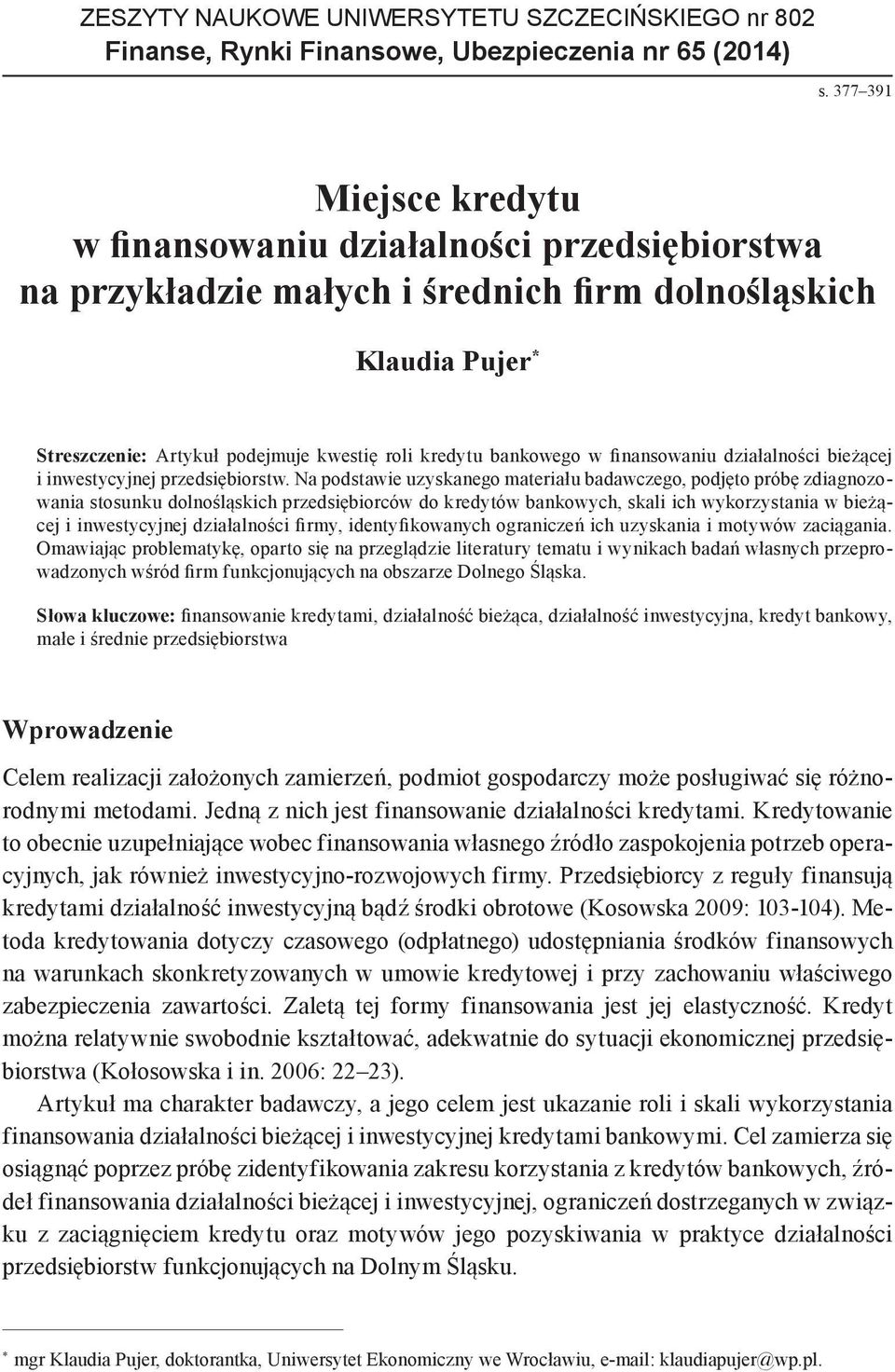 w finansowaniu działalności bieżącej i inwestycyjnej przedsiębiorstw.