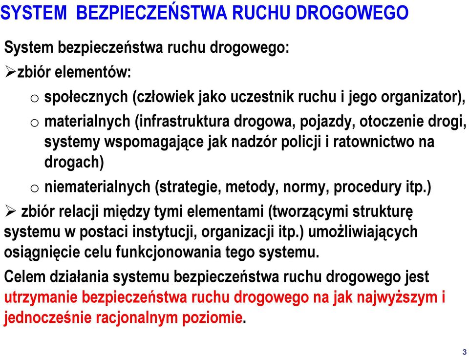 normy, procedury itp.) zbiór relacji między tymi elementami (tworzącymi strukturę systemu w postaci instytucji, organizacji itp.