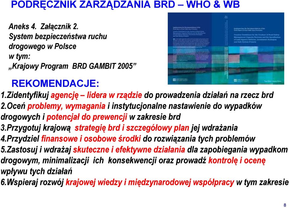 Oceń problemy, wymagania i instytucjonalne nastawienie do wypadków drogowych i potencjał do prewencji w zakresie brd 3.