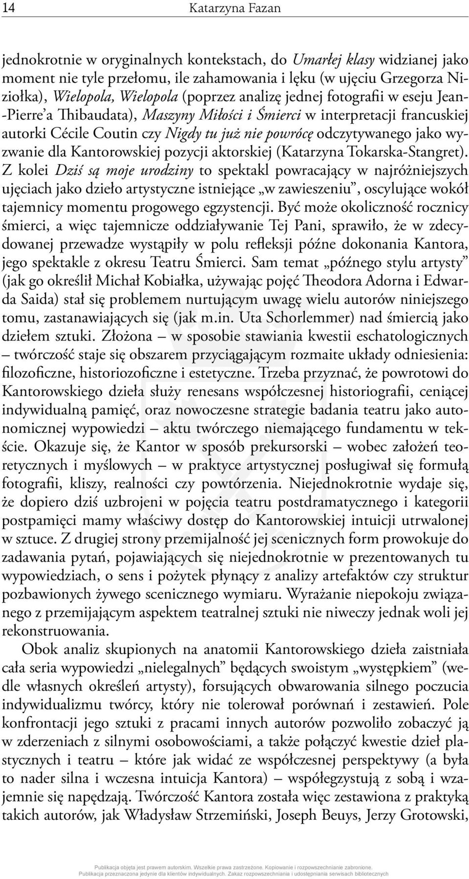 wyzwanie dla Kantorowskiej pozycji aktorskiej (Katarzyna Tokarska-Stangret).