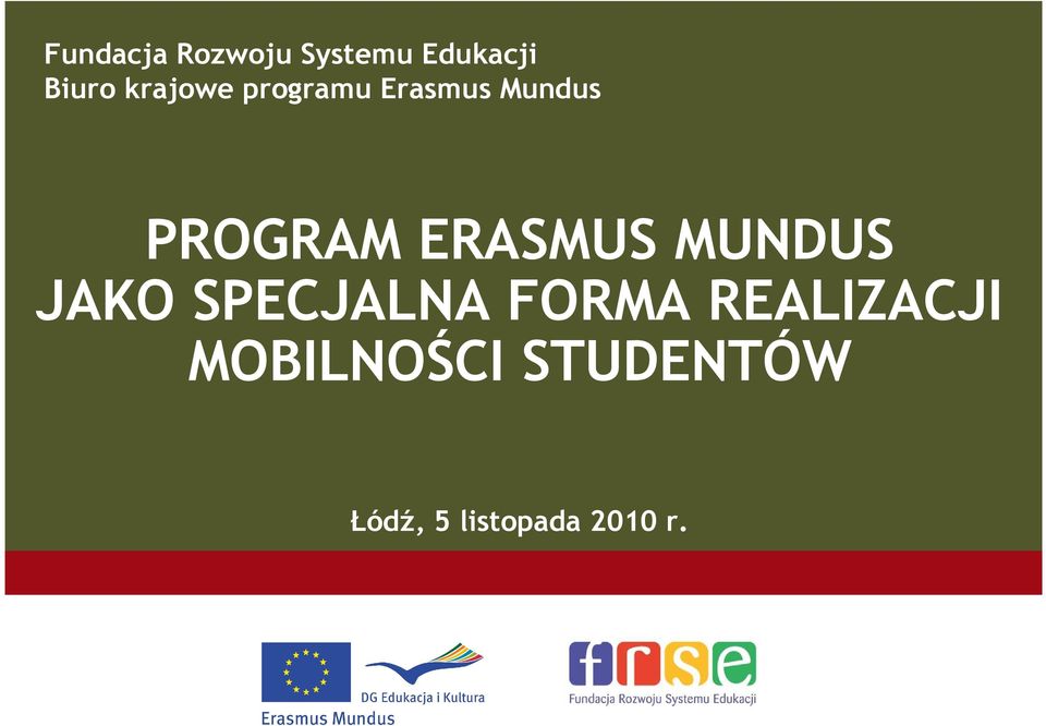 Uczenie się przez całe Ŝycie Program Erasmus Mundus PROGRAM ERASMUS