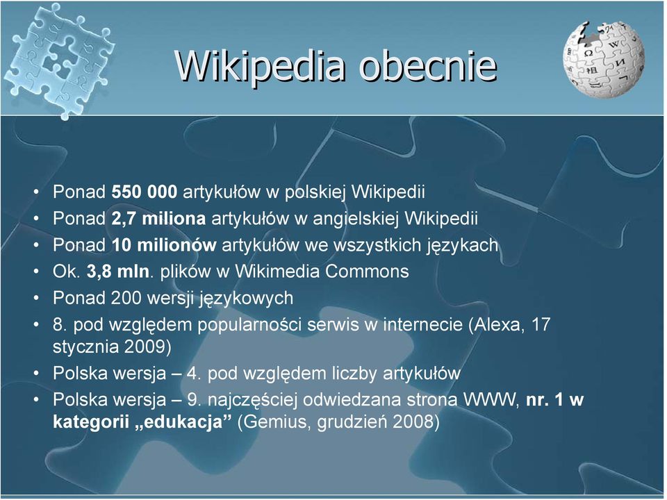 plików w Wikimedia Commons Ponad 200 wersji językowych 8.