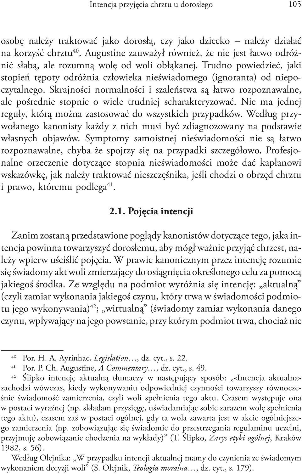 Trudno powiedzieć, jaki stopień tępoty odróżnia człowieka nieświadomego (ignoranta) od niepoczytalnego.