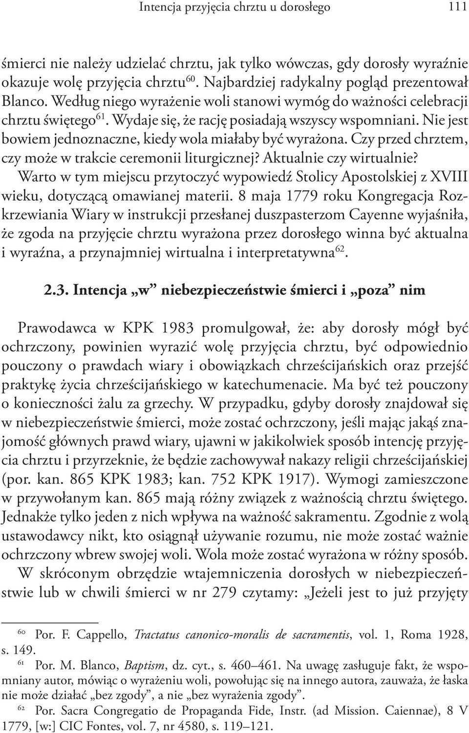 Czy przed chrztem, czy może w trakcie ceremonii liturgicznej? Aktualnie czy wirtualnie? Warto w tym miejscu przytoczyć wypowiedź Stolicy Apostolskiej z XVIII wieku, dotyczącą omawianej materii.