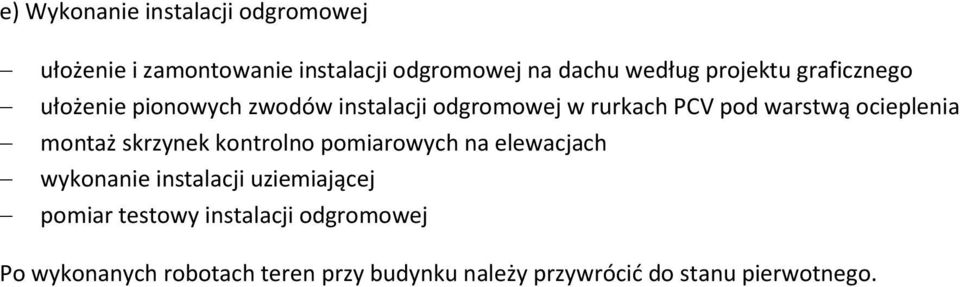 ocieplenia montaż skrzynek kontrolno pomiarowych na elewacjach wykonanie instalacji uziemiającej