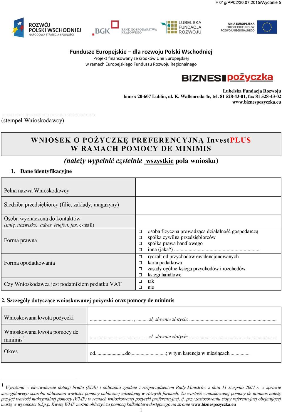 eu WNIOSEK O POŻYCZKĘ PREFERENCYJNĄ InvestPLUS W RAMACH POMOCY DE MINIMIS 1.