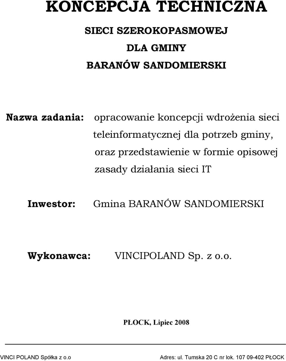 formie opisowej zasady działania sieci IT Inwestor: Gmina BARANÓW SANDOMIERSKI Wykonawca: