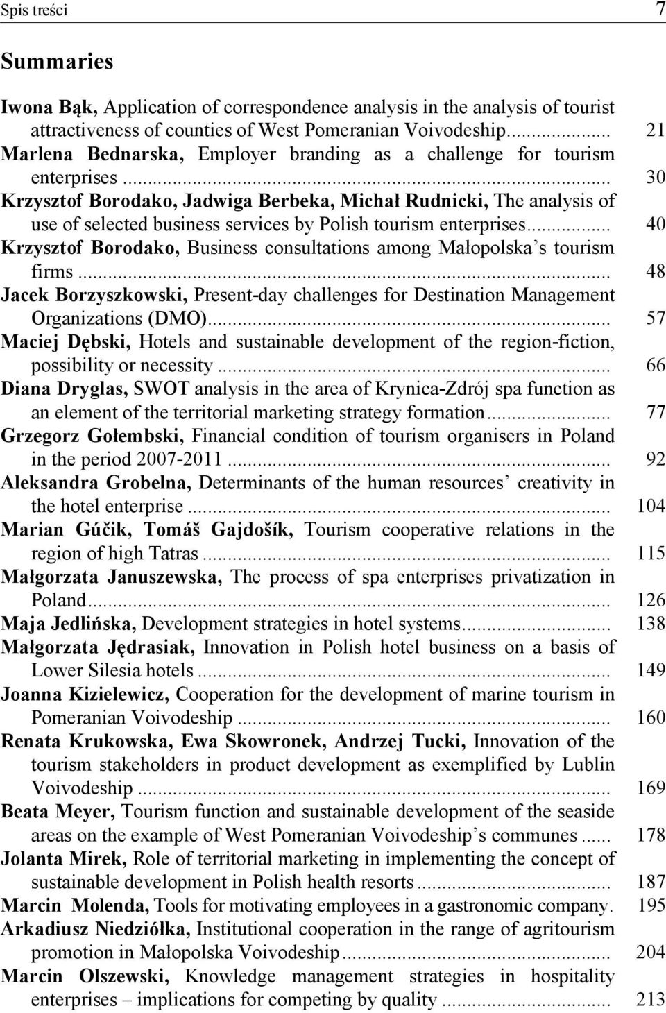 .. 30 Krzysztof Borodako, Jadwiga Berbeka, Michał Rudnicki, The analysis of use of selected business services by Polish tourism enterprises.