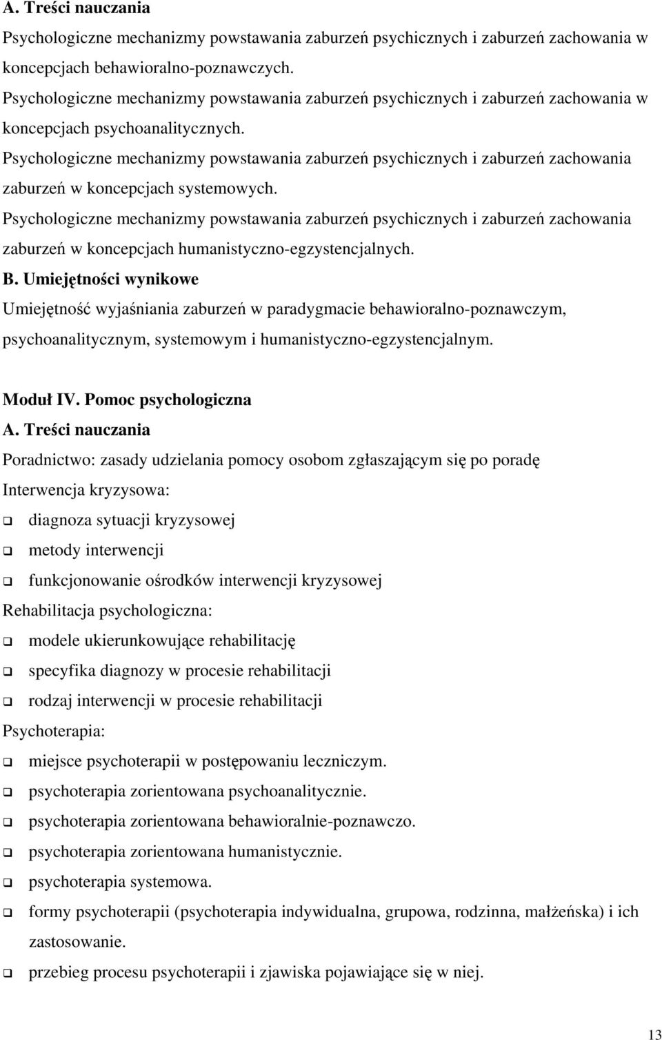 Psychologiczne mechanizmy powstawania zaburzeń psychicznych i zaburzeń zachowania zaburzeń w koncepcjach systemowych.