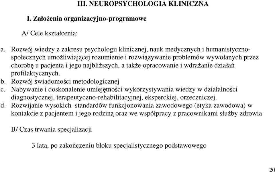 a także opracowanie i wdrażanie działań profilaktycznych. b. Rozwój świadomości metodologicznej c.