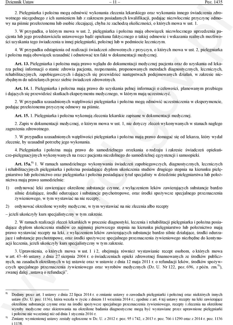 niezwłocznie przyczynę odmowy na piśmie przełożonemu lub osobie zlecającej, chyba że zachodzą okoliczności, o których mowa w ust. 1. 3. W przypadku, o którym mowa w ust.