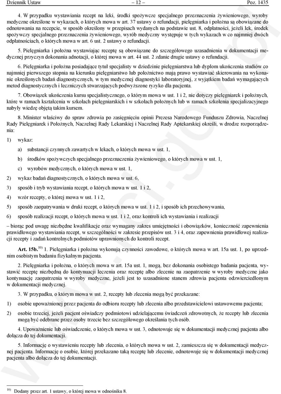 8, odpłatności, jeżeli lek, środek spożywczy specjalnego przeznaczenia żywieniowego, wyrób medyczny występuje w tych wykazach w co najmniej dwóch odpłatnościach, o których mowa w art. 6 ust.