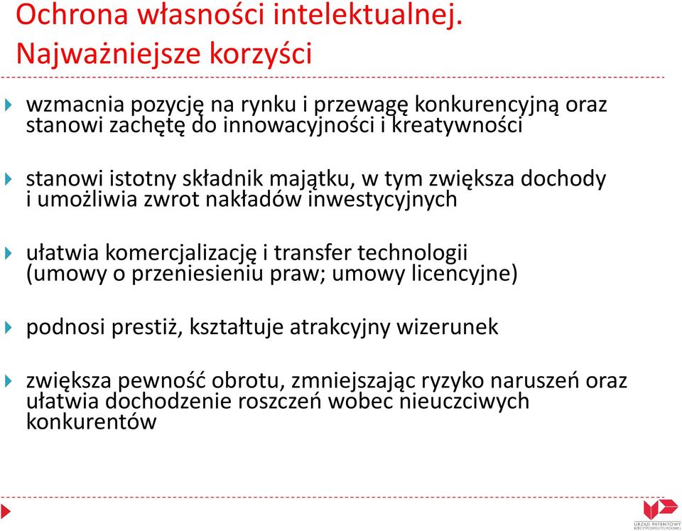 stanowi istotny składnik majątku, w tym zwiększa dochody i umożliwia zwrot nakładów inwestycyjnych ułatwia komercjalizację i