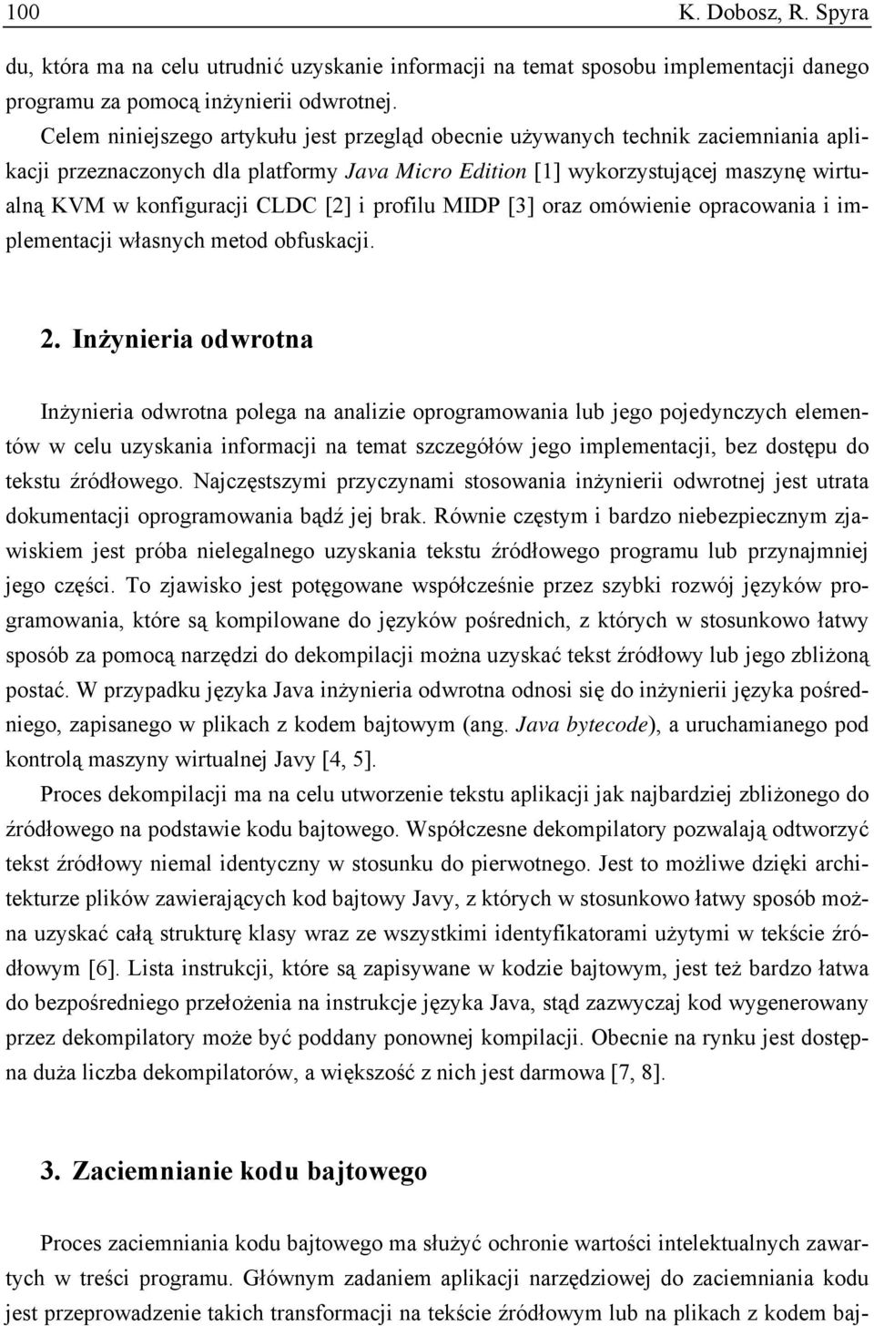 [2] i profilu MIDP [3] oraz omówienie opracowania i implementacji własnych metod obfuskacji. 2.