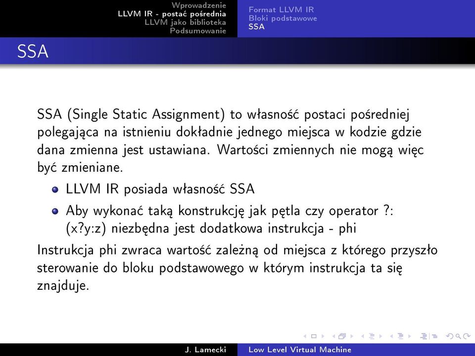 LLVM IR posiada wªasno± SSA Aby wykona tak konstrukcj jak p tla czy operator?: (x?