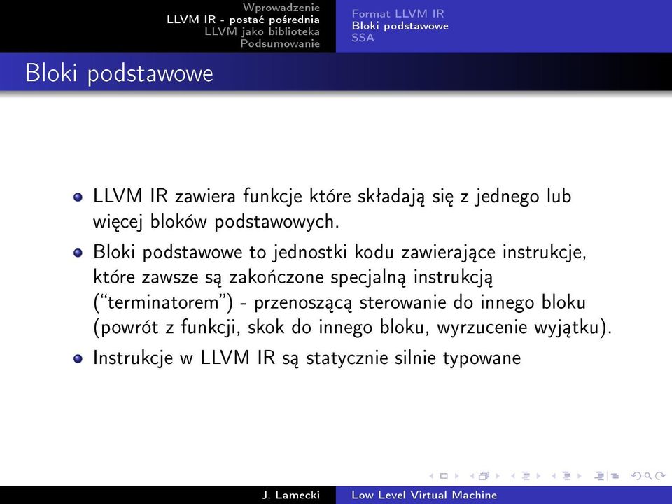 Bloki podstawowe to jednostki kodu zawieraj ce instrukcje, które zawsze s zako«czone specjaln instrukcj