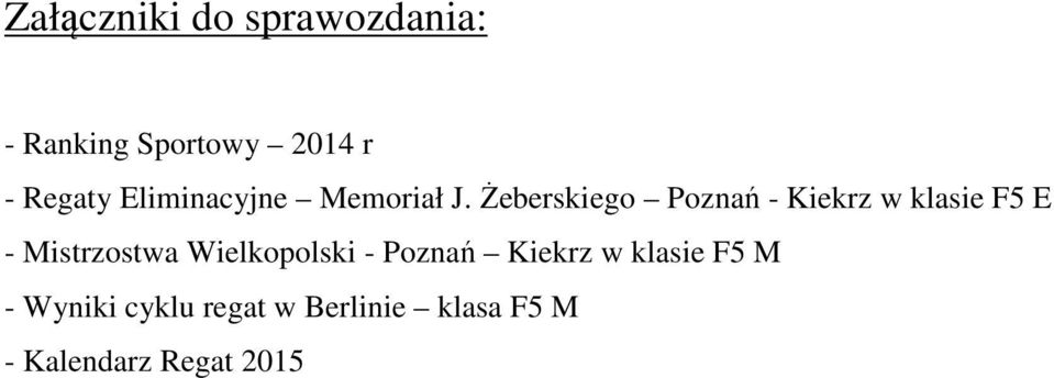 Żeberskiego Poznań - Kiekrz w klasie F5 E - Mistrzostwa