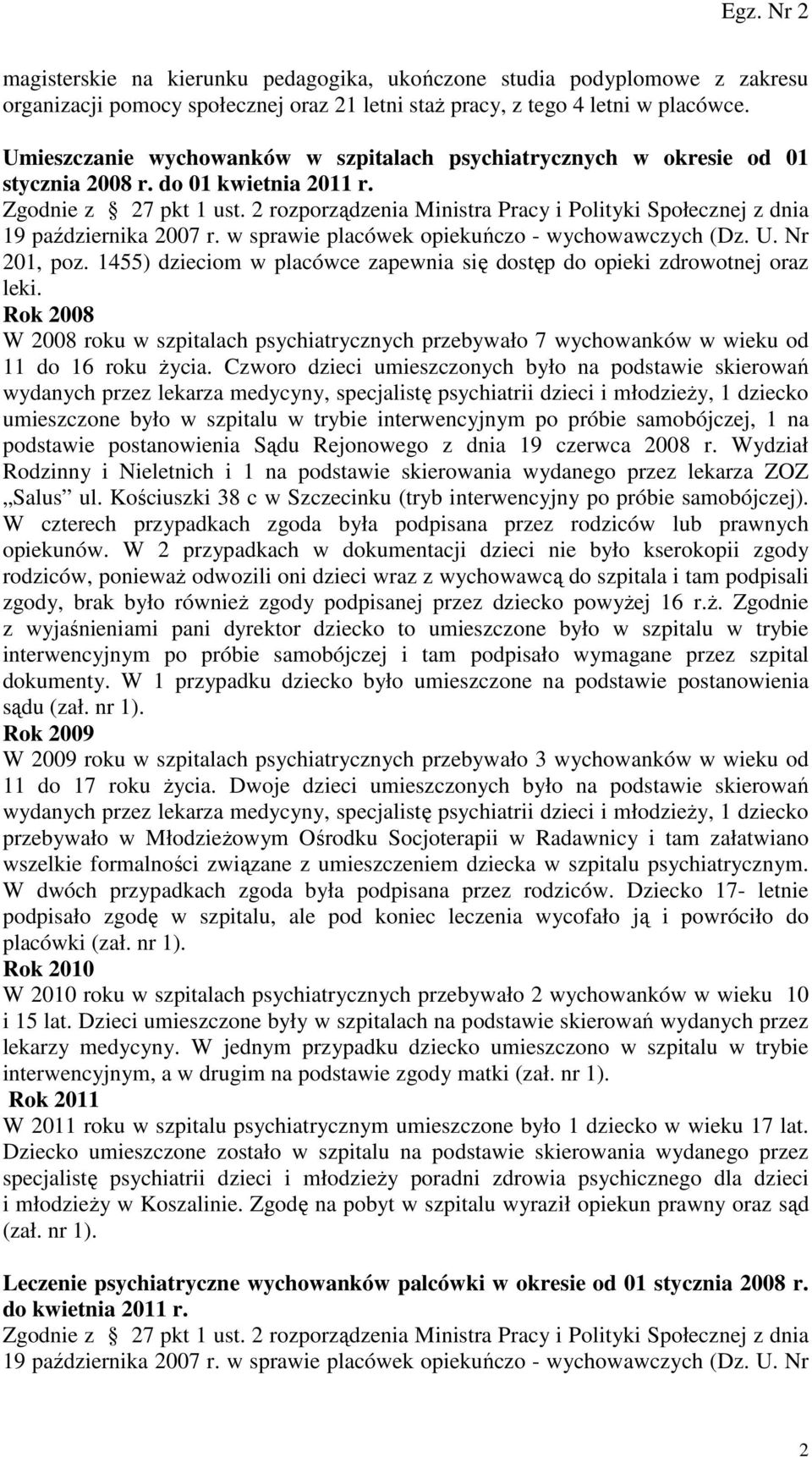 2 rozporządzenia Ministra Pracy i Polityki Społecznej z dnia 19 października 2007 r. w sprawie placówek opiekuńczo - wychowawczych (Dz. U. Nr 201, poz.