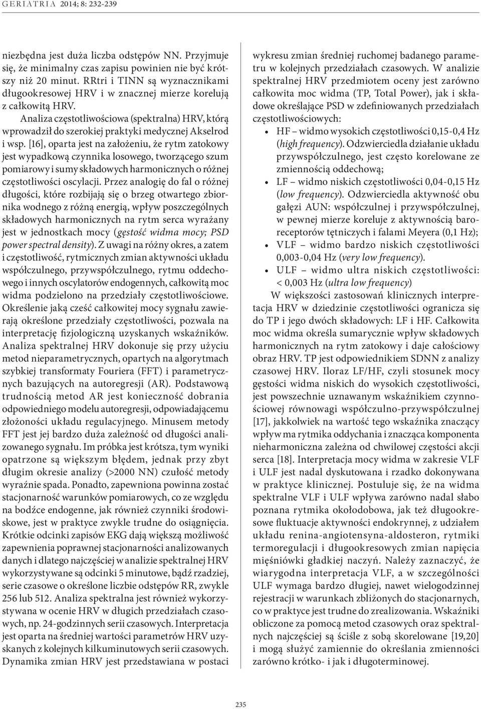 Analiza częstotliwościowa (spektralna) HRV, którą wprowadził do szerokiej praktyki medycznej Akselrod i wsp.