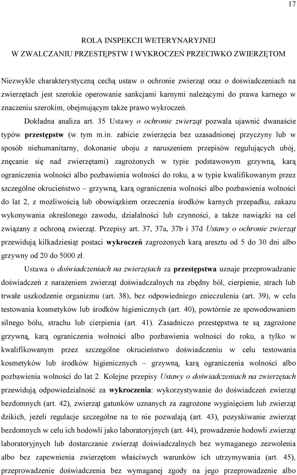 35 Ustawy o ochronie zwierząt pozwala ujawnić dwanaście typów przestępstw (w tym m.in.