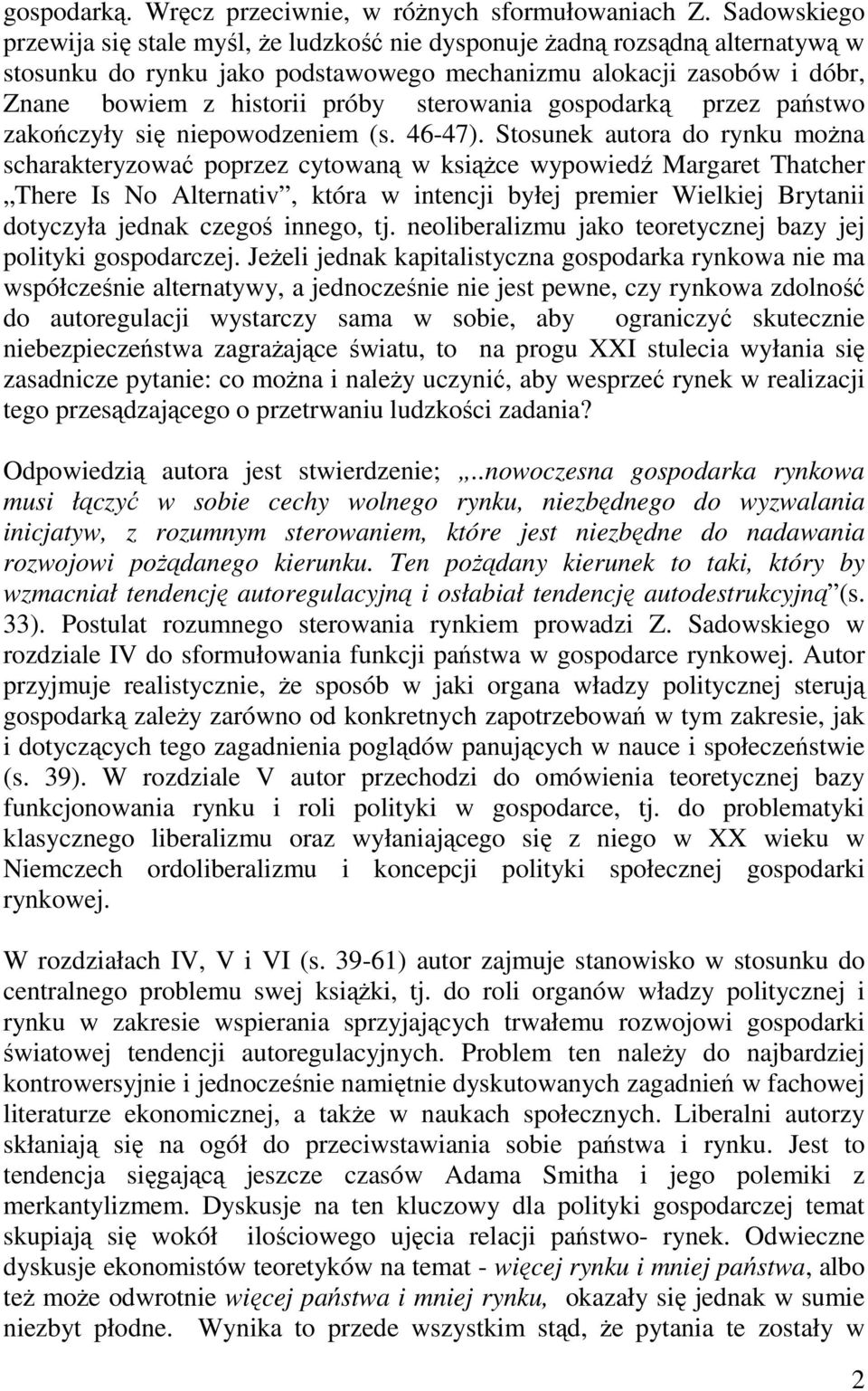 sterowania gospodarką przez państwo zakończyły się niepowodzeniem (s. 46-47).