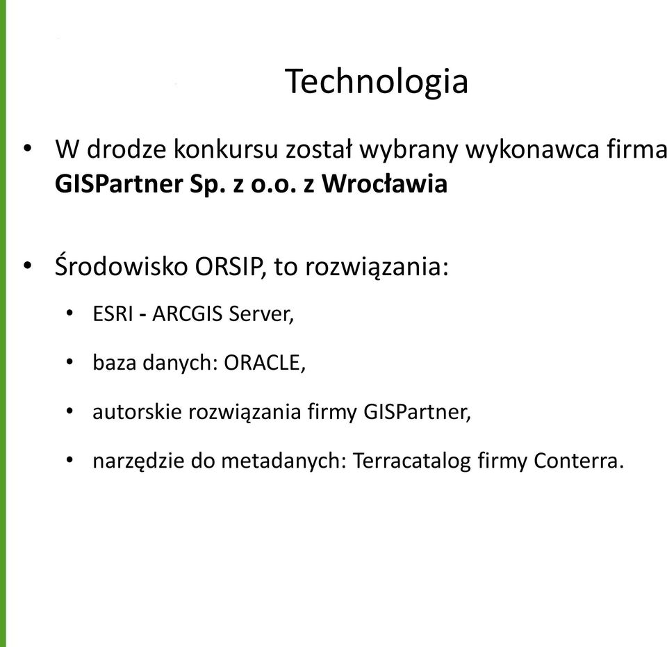 o. z Wrocławia Środowisko ORSIP, to rozwiązania: ESRI - ARCGIS