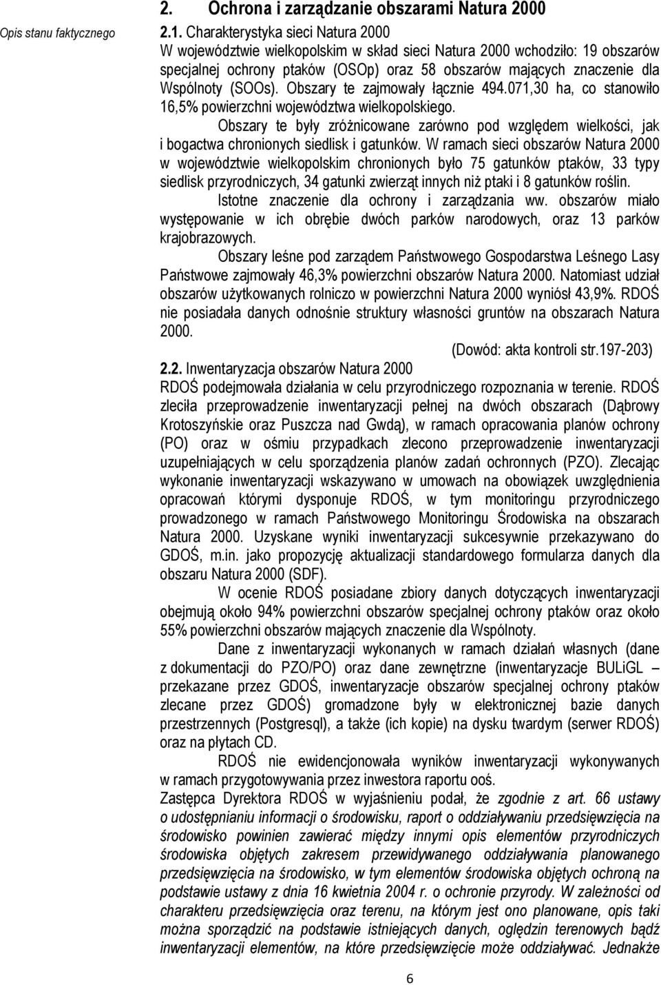 (SOOs). Obszary te zajmowały łącznie 494.071,30 ha, co stanowiło 16,5% powierzchni województwa wielkopolskiego.