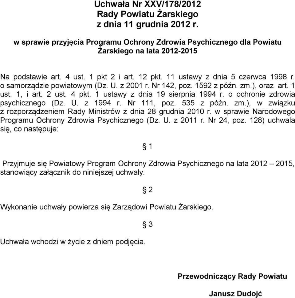 o ochronie zdrowia psychicznego (Dz. U. z 1994 r. Nr 111, poz. 535 z późn. zm.), w związku z rozporządzeniem Rady Ministrów z dnia 28 grudnia 21 r.