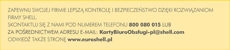 SKONTAKTUJ SIĘ Z NAMI POD NUMEREM TELEFONU 800 080 015 LUB ZA