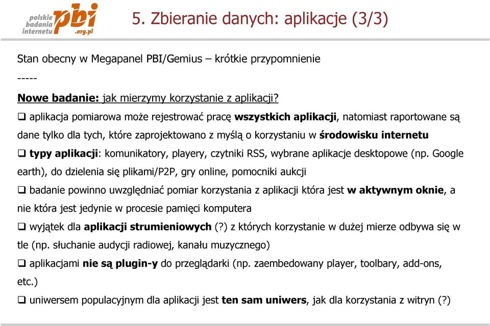 komunikatory, playery, czytniki RSS, wybrane aplikacje desktopowe (np.