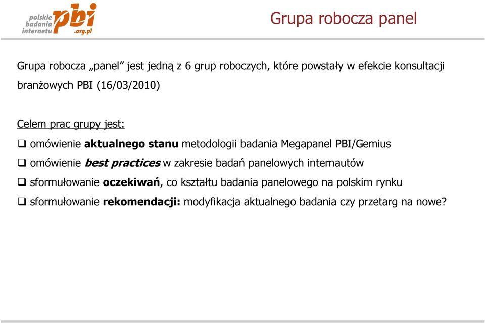 PBI/Gemius omówienie best practices w zakresie badań panelowych internautów sformułowanie oczekiwań, co