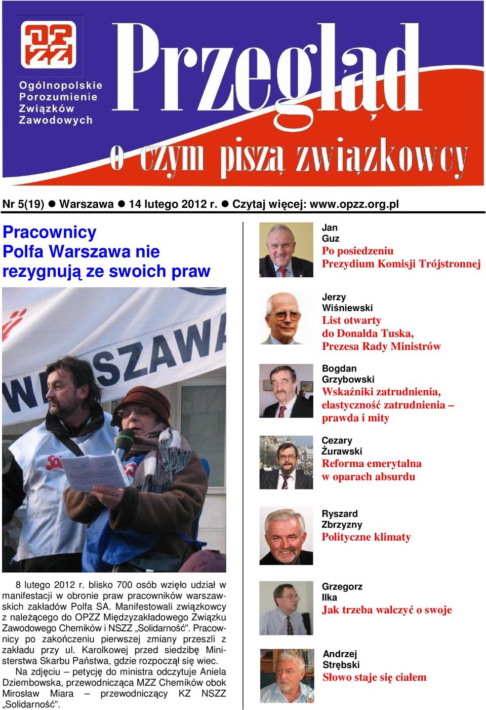 Grzybowski Wskaźniki zatrudnienia, elastyczność zatrudnienia prawda i mity Cezary Żurawski Reforma emerytalna w oparach absurdu Ryszard Zbrzyzny Polityczne klimaty 8 lutego 2012 r.