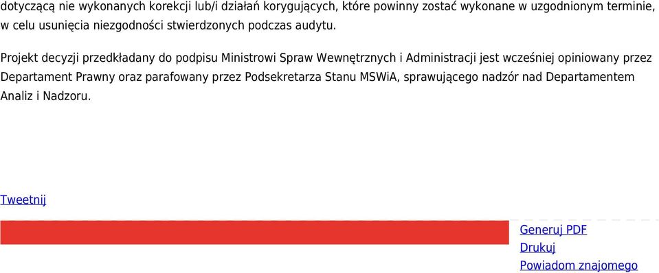 Projekt decyzji przedkładany do podpisu Ministrowi Spraw Wewnętrznych i Administracji jest wcześniej opiniowany