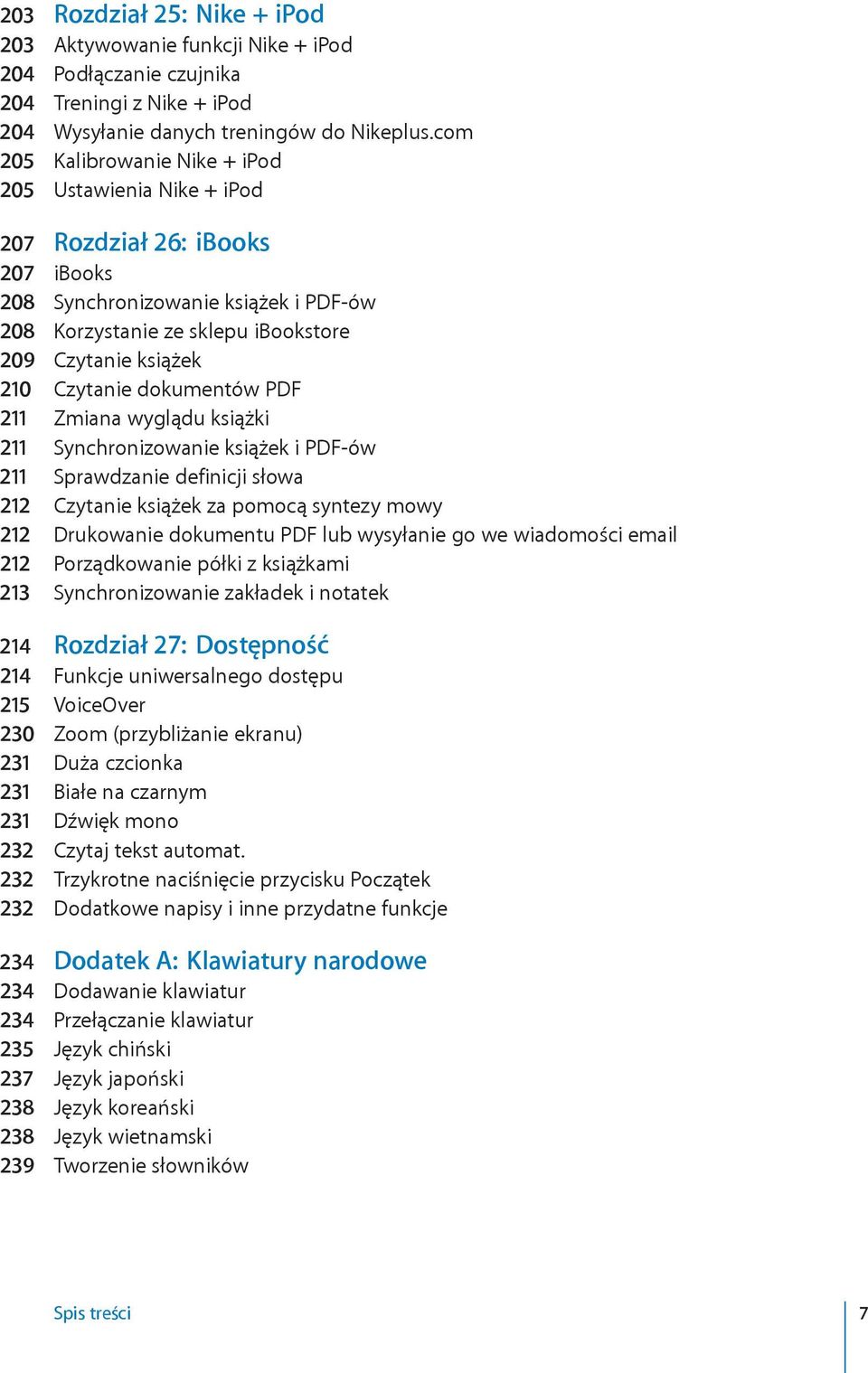 Czytanie dokumentów PDF 211 Zmiana wyglądu książki 211 Synchronizowanie książek i PDF-ów 211 Sprawdzanie definicji słowa 212 Czytanie książek za pomocą syntezy mowy 212 Drukowanie dokumentu PDF lub