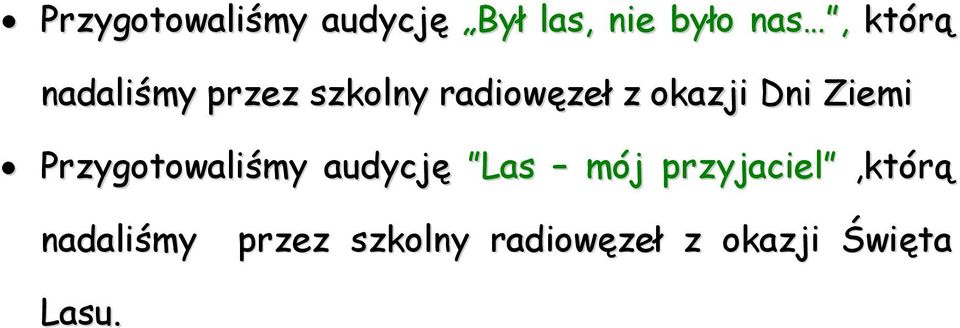 Ziemi Przygotowaliśmy audycję Las mój