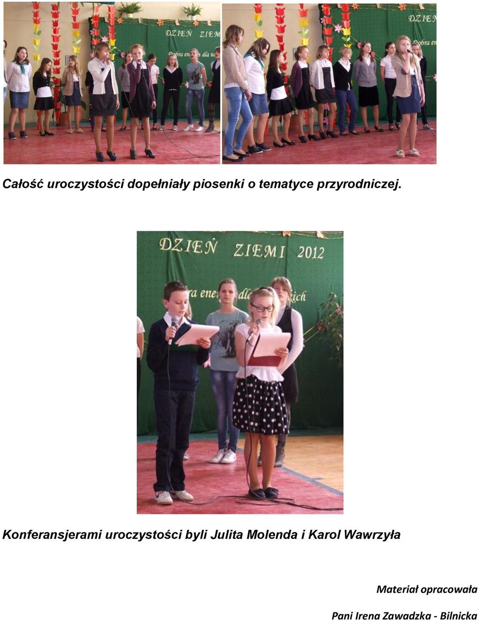 Konferansjerami uroczystości byli Julita