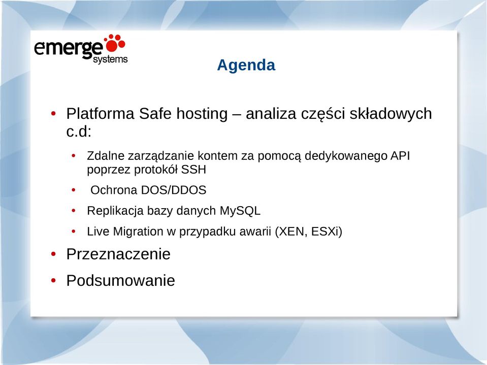 protokół SSH Ochrona DOS/DDOS Replikacja bazy danych MySQL Live