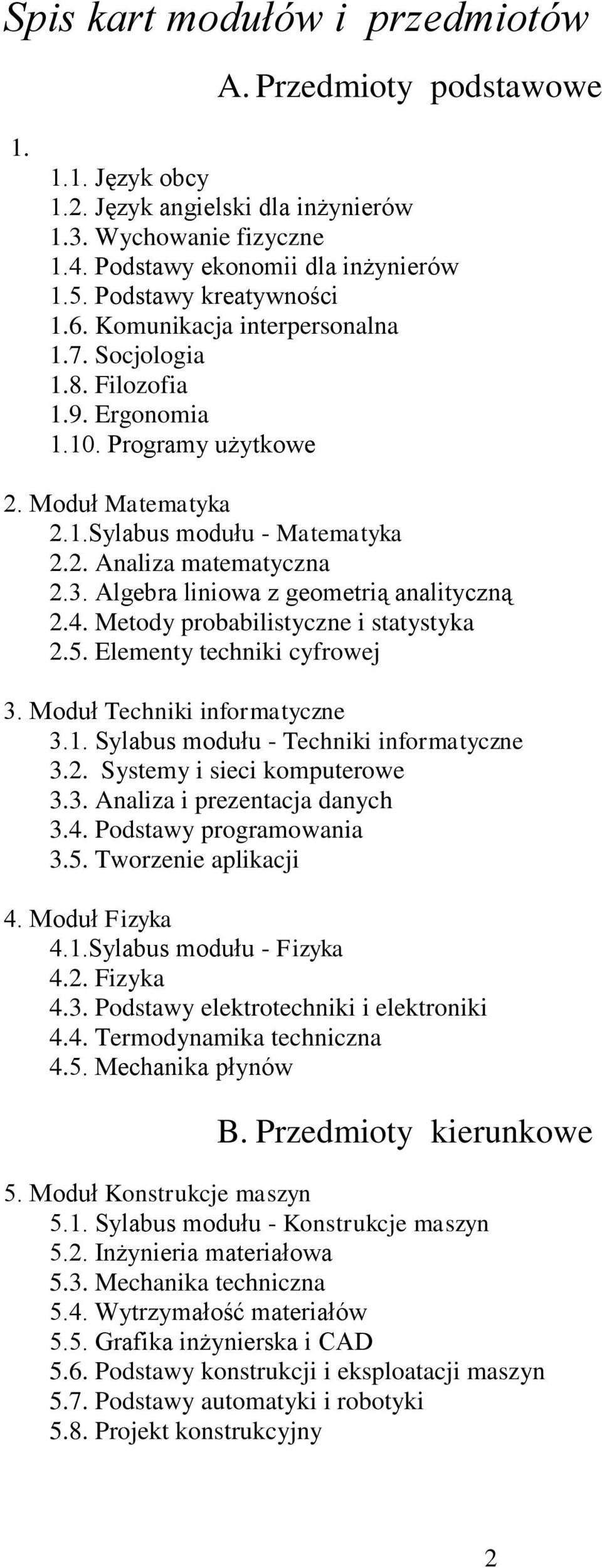 . Metody probabilistyczne i statystyka.5. Elementy techniki cyfrowej. Moduł Techniki informatyczne.. Sylabus modułu - Techniki informatyczne.. Systemy i sieci komputerowe.