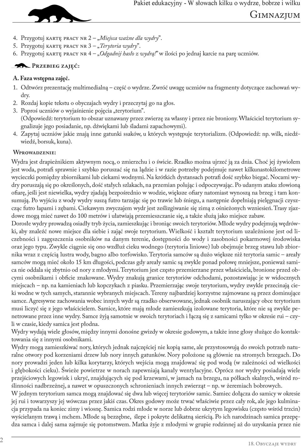 Rozdaj kopie tekstu o obyczajach wydry i przeczytaj go na głos. 3. Poproś uczniów o wyjaśnienie pojęcia terytorium.