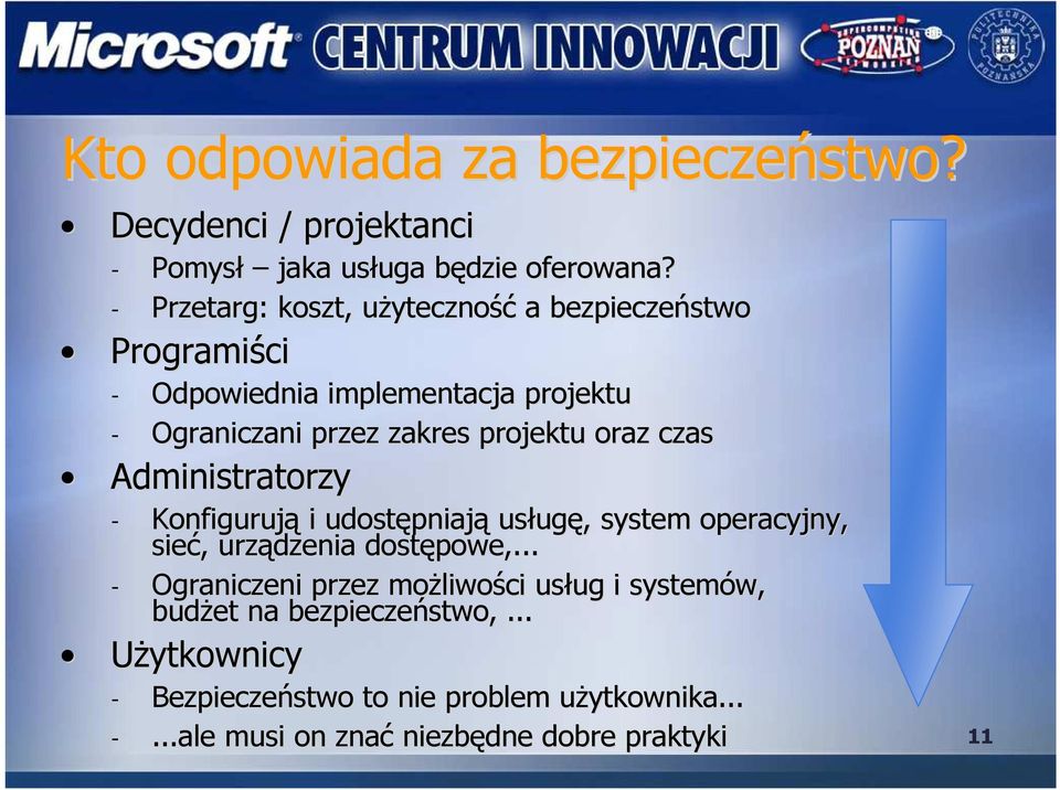 oraz czas Administratorzy - Konfigurują i udostępniaj pniają usługę, system operacyjny, sieć, urządzenia dostępowe,.